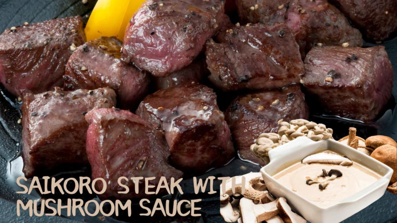 Saikoro Steak with Mushroom Sauce